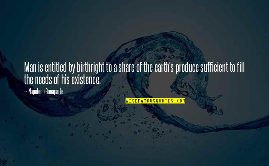 Happy Birthday Keep Shining Quotes By Napoleon Bonaparte: Man is entitled by birthright to a share Happy Birthday Keep Shining Quotes By Napoleon Bonaparte: Man is entitled by birthright to a share