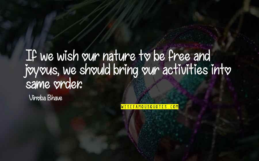 Happy Birthday Meme Quotes By Vinoba Bhave: If we wish our nature to be free Happy Birthday Meme Quotes By Vinoba Bhave: If we wish our nature to be free