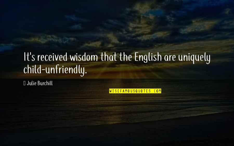Happy Birthday My Man Quotes By Julie Burchill: It's received wisdom that the English are uniquely