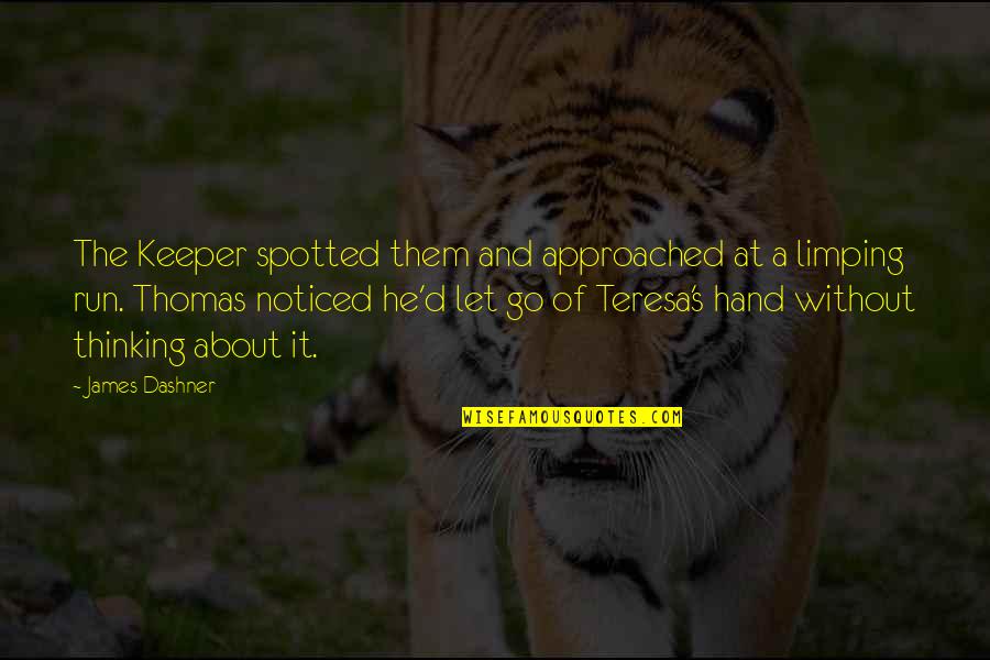 Happy Birthday My Teddy Bear Quotes By James Dashner: The Keeper spotted them and approached at a