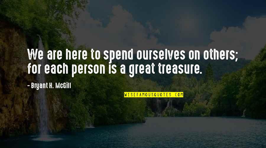 Happy Birthday Pic N Quotes By Bryant H. McGill: We are here to spend ourselves on others;
