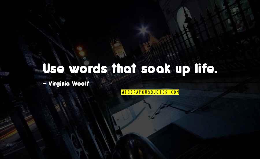 Happy Birthday Rip Brother Quotes By Virginia Woolf: Use words that soak up life.