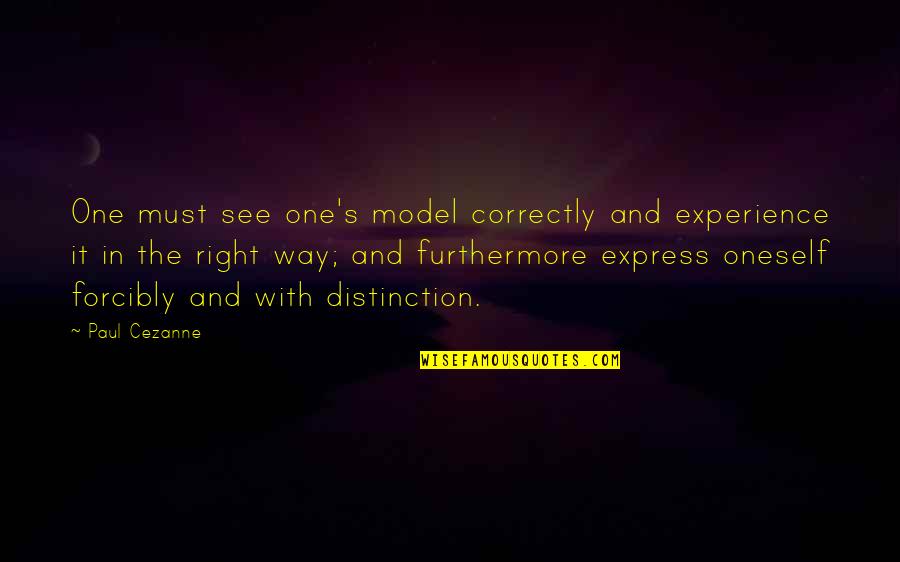 Happy Birthday Rizwan Quotes By Paul Cezanne: One must see one's model correctly and experience Happy Birthday Rizwan Quotes By Paul Cezanne: One must see one's model correctly and experience