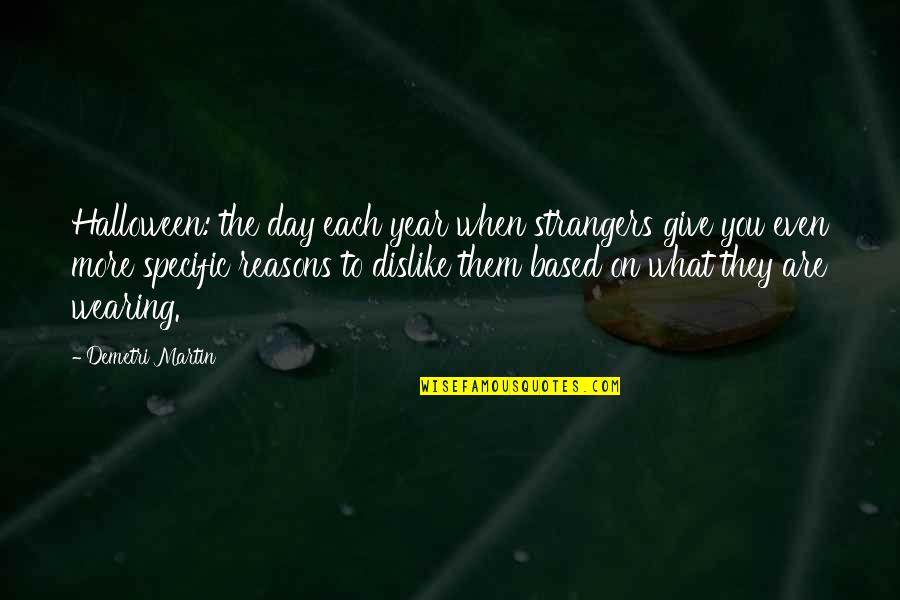 Happy Birthday Simple Quotes By Demetri Martin: Halloween: the day each year when strangers give