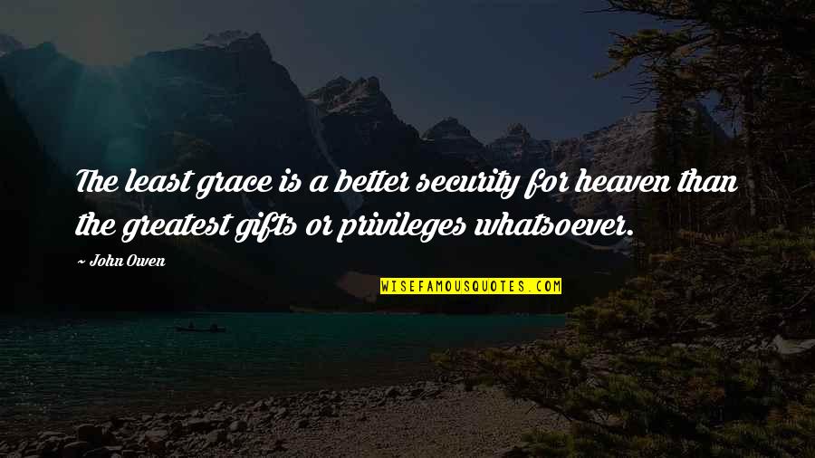 Happy Birthday Sweetie Quotes By John Owen: The least grace is a better security for
