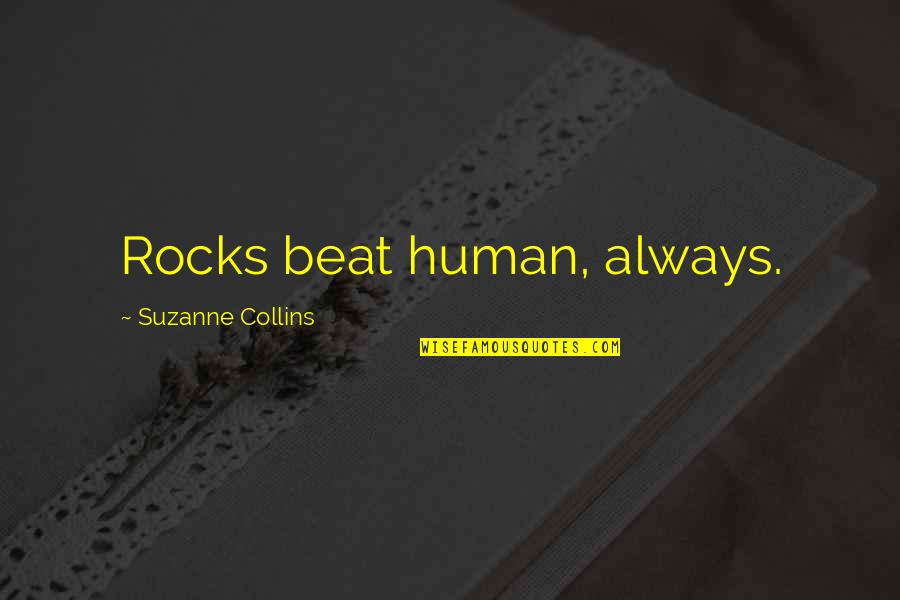 Happy Birthday To Me Cool Quotes By Suzanne Collins: Rocks beat human, always. Happy Birthday To Me Cool Quotes By Suzanne Collins: Rocks beat human, always.