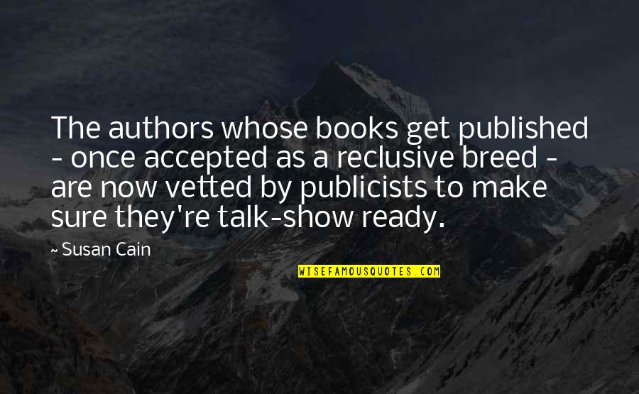 Happy Birthday To My Aunt In Heaven Quotes By Susan Cain: The authors whose books get published - once Happy Birthday To My Aunt In Heaven Quotes By Susan Cain: The authors whose books get published - once