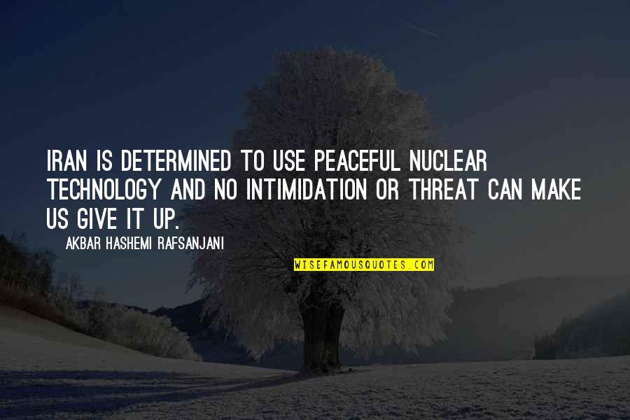 Happy Birthday To My Step Son Quotes By Akbar Hashemi Rafsanjani: Iran is determined to use peaceful nuclear technology