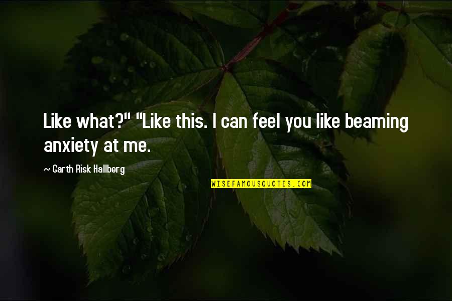 Happy Birthday To Someone Who Passed Away Quotes By Garth Risk Hallberg: Like what?" "Like this. I can feel you Happy Birthday To Someone Who Passed Away Quotes By Garth Risk Hallberg: Like what?" "Like this. I can feel you