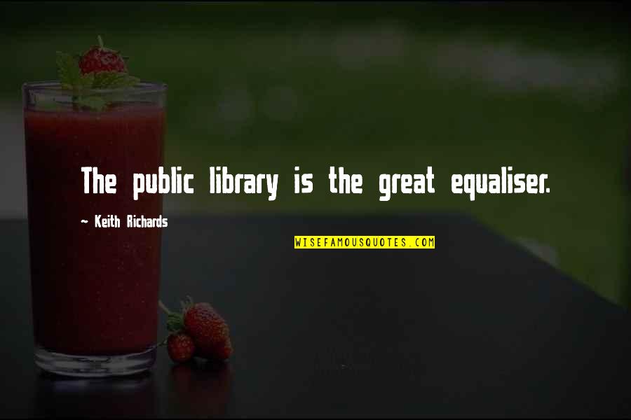 Happy Birthday Toddler Daughter Quotes By Keith Richards: The public library is the great equaliser.