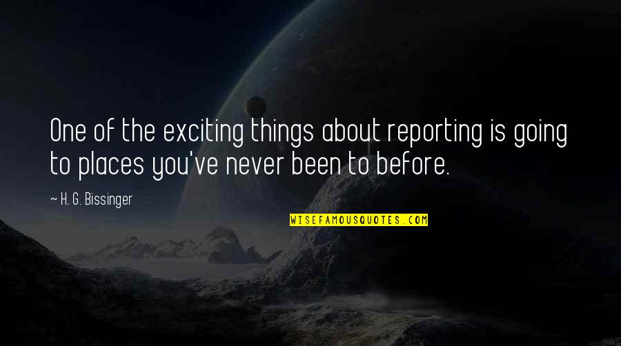 Happy Birthday Umesh Quotes By H. G. Bissinger: One of the exciting things about reporting is