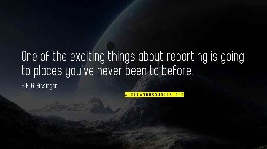 Happy Birthday Umesh Quotes By H. G. Bissinger: One of the exciting things about reporting is Happy Birthday Umesh Quotes By H. G. Bissinger: One of the exciting things about reporting is