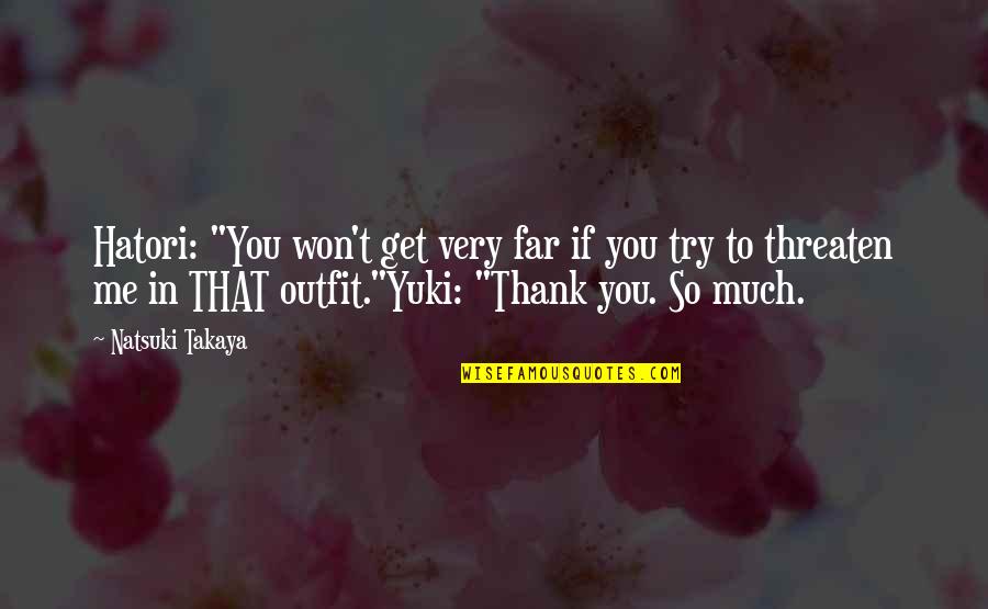 Happy Birthday Unique Quotes By Natsuki Takaya: Hatori: "You won't get very far if you Happy Birthday Unique Quotes By Natsuki Takaya: Hatori: "You won't get very far if you
