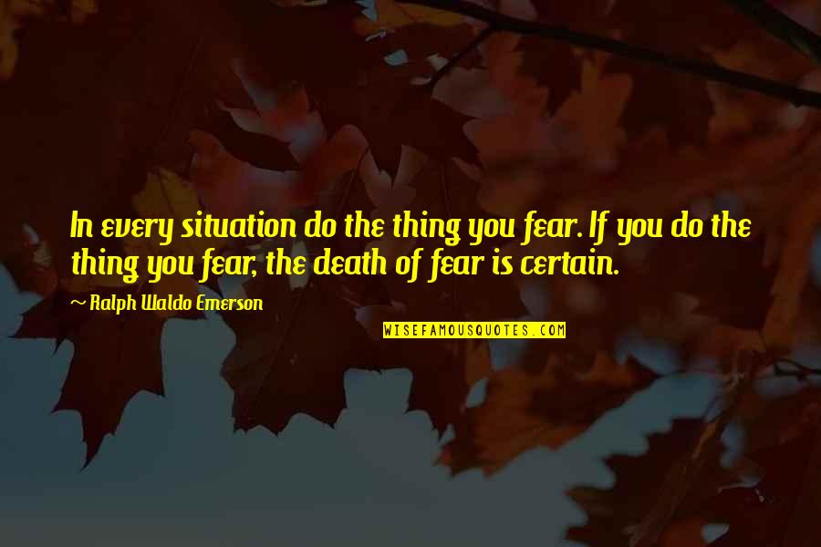 Happy Birthday Varun Dhawan Quotes By Ralph Waldo Emerson: In every situation do the thing you fear. Happy Birthday Varun Dhawan Quotes By Ralph Waldo Emerson: In every situation do the thing you fear.