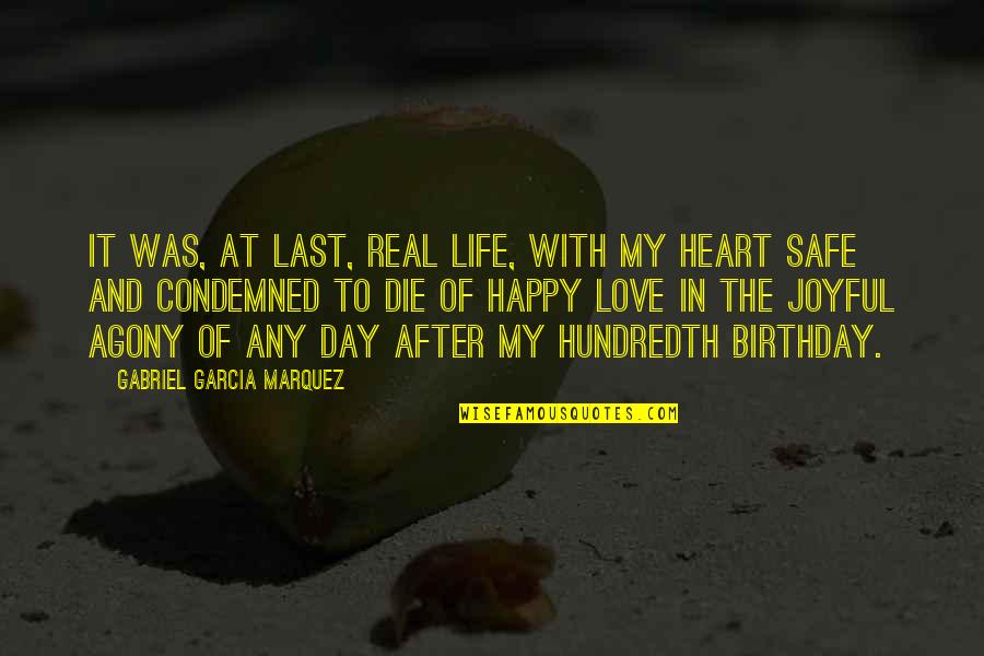 Happy Birthday With Quotes By Gabriel Garcia Marquez: It was, at last, real life, with my Happy Birthday With Quotes By Gabriel Garcia Marquez: It was, at last, real life, with my