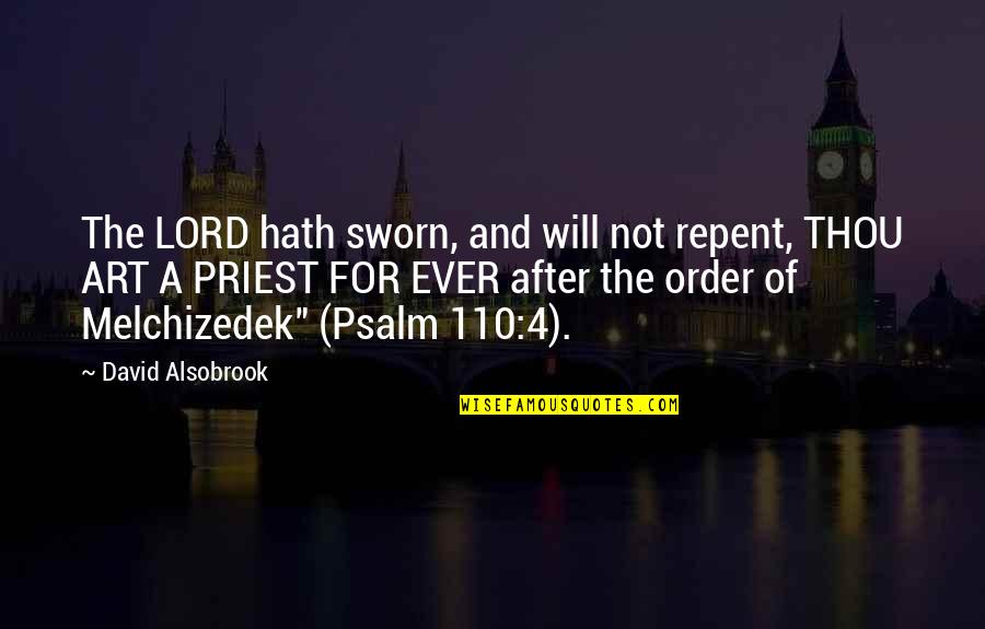 Happy Blessed Sunday Quotes By David Alsobrook: The LORD hath sworn, and will not repent,