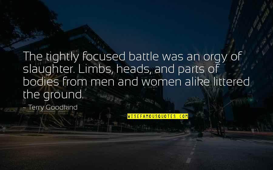 Happy Bonding With Friends Quotes By Terry Goodkind: The tightly focused battle was an orgy of