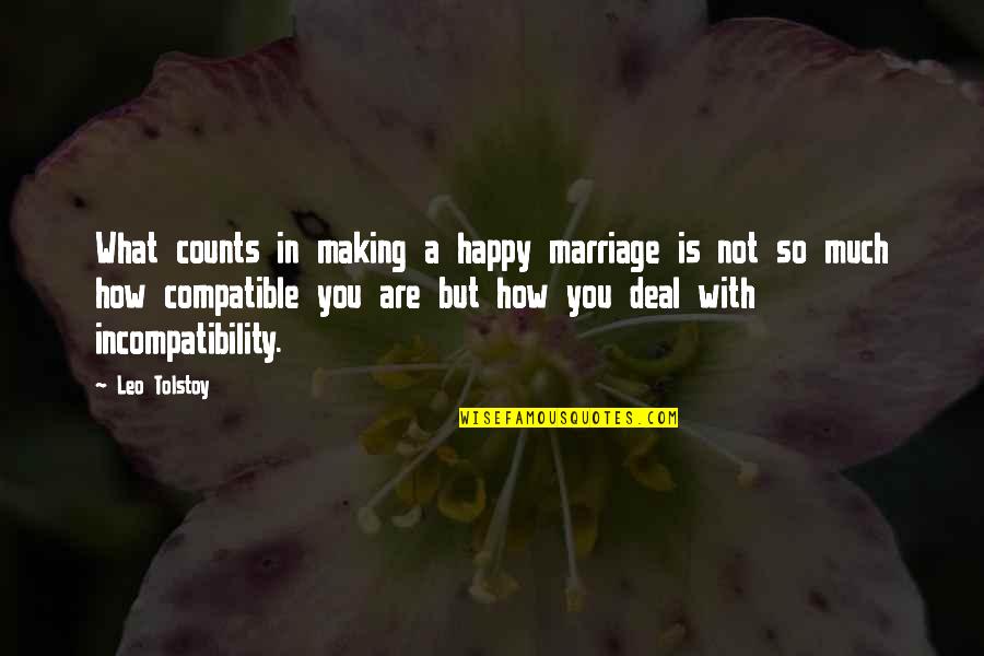 Happy But Not Quotes By Leo Tolstoy: What counts in making a happy marriage is
