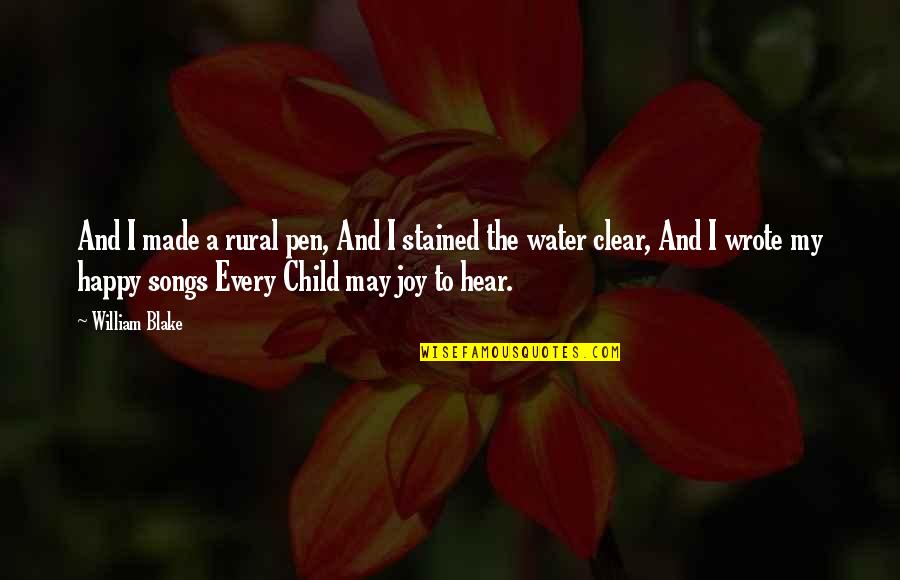Happy Child Quotes By William Blake: And I made a rural pen, And I