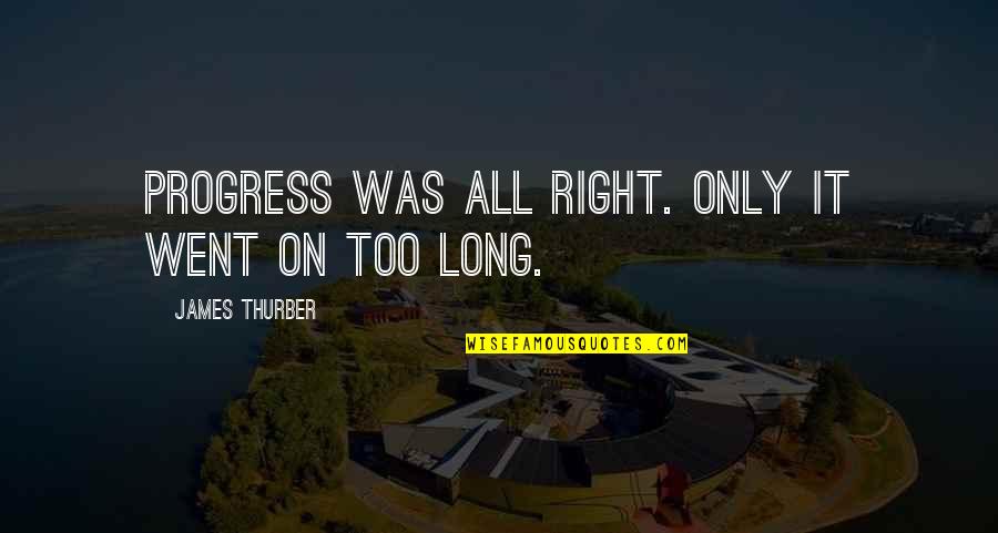 Happy Chocolate Day Quotes By James Thurber: Progress was all right. Only it went on Happy Chocolate Day Quotes By James Thurber: Progress was all right. Only it went on