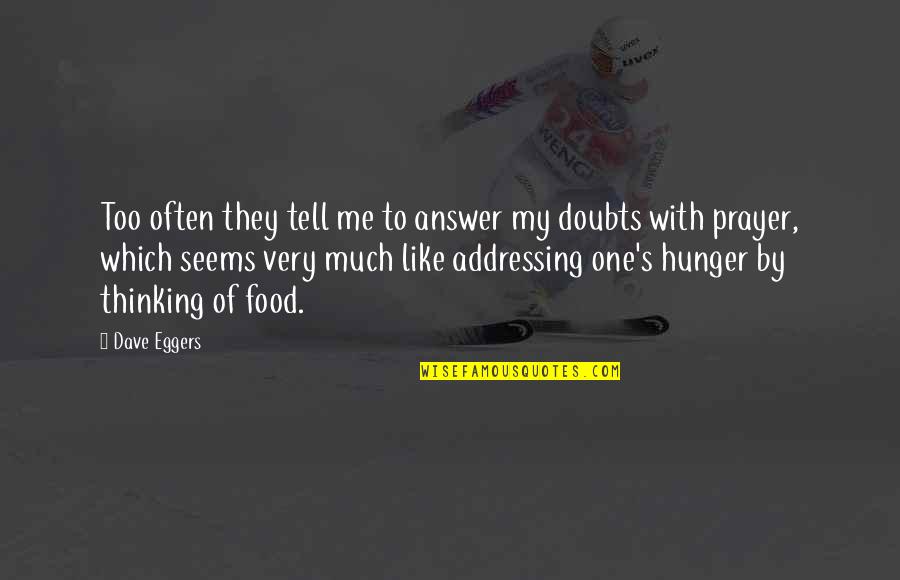 Happy Christmas Quotes By Dave Eggers: Too often they tell me to answer my