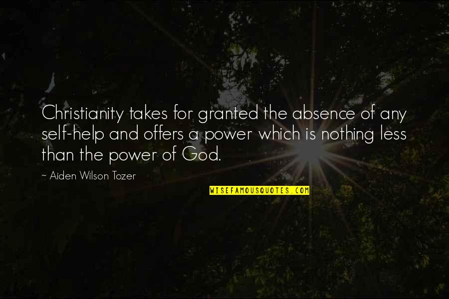 Happy Clappy Quotes By Aiden Wilson Tozer: Christianity takes for granted the absence of any