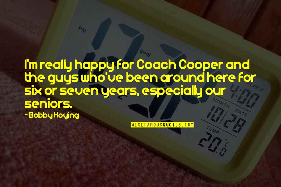 Happy College Quotes By Bobby Hoying: I'm really happy for Coach Cooper and the Happy College Quotes By Bobby Hoying: I'm really happy for Coach Cooper and the