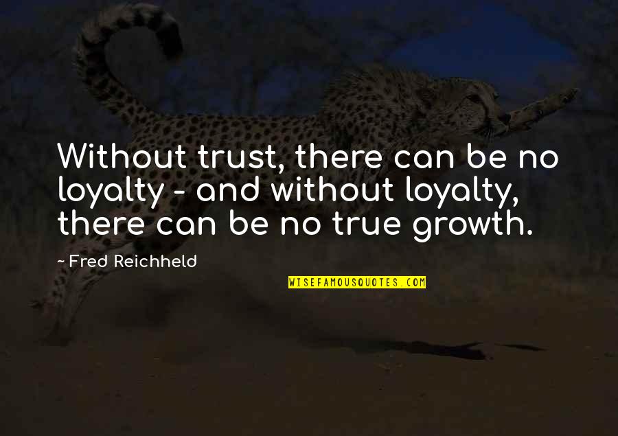 Happy Cruising Quote Quotes By Fred Reichheld: Without trust, there can be no loyalty - Happy Cruising Quote Quotes By Fred Reichheld: Without trust, there can be no loyalty -