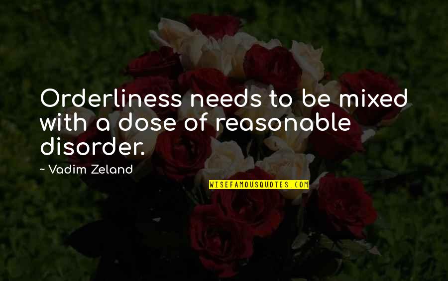 Happy Culture Day Quotes By Vadim Zeland: Orderliness needs to be mixed with a dose