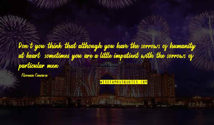 Happy Dancing Quotes By Florence Converse: Don't you think that although you have the Happy Dancing Quotes By Florence Converse: Don't you think that although you have the