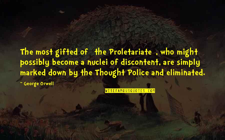 Happy Daughters Week Quotes By George Orwell: The most gifted of [the Proletariate], who might