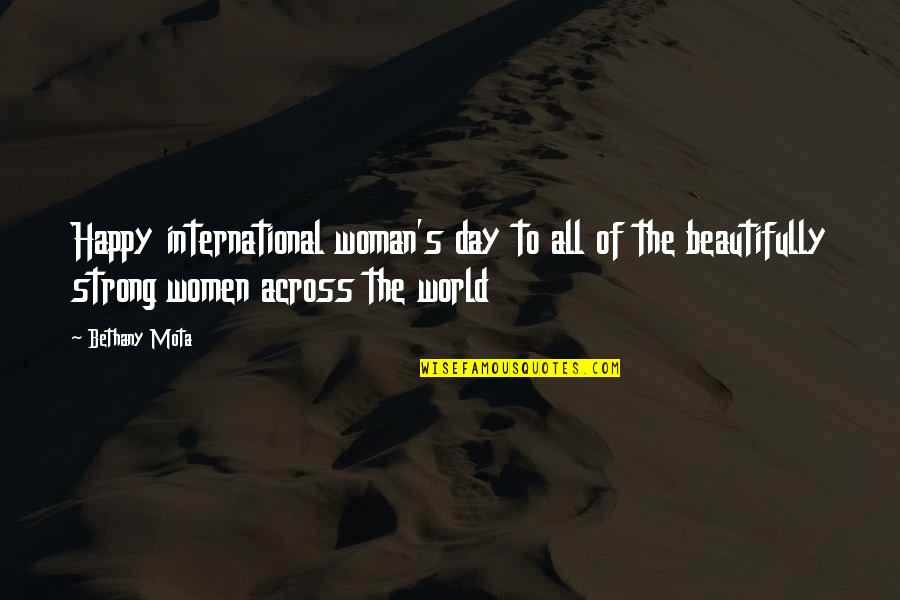 Happy Day To Day Quotes By Bethany Mota: Happy international woman's day to all of the