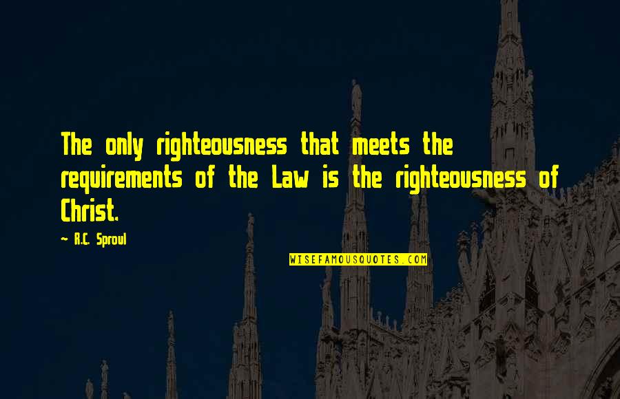 Happy Diwali Dhanteras Quotes By R.C. Sproul: The only righteousness that meets the requirements of Happy Diwali Dhanteras Quotes By R.C. Sproul: The only righteousness that meets the requirements of
