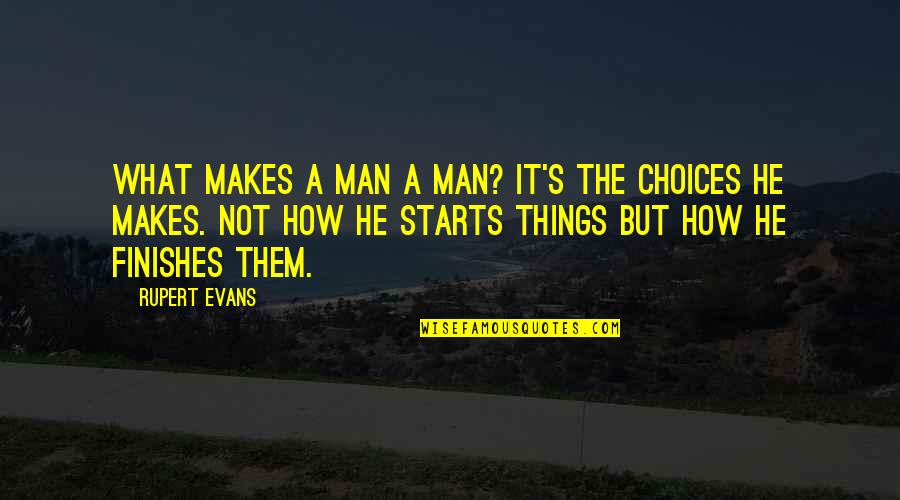 Happy Diwali Nice Quotes By Rupert Evans: What makes a man a man? It's the Happy Diwali Nice Quotes By Rupert Evans: What makes a man a man? It's the