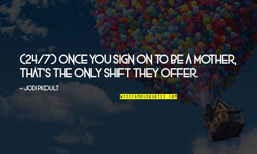 Happy Diwali Status Quotes By Jodi Picoult: (24/7) once you sign on to be a