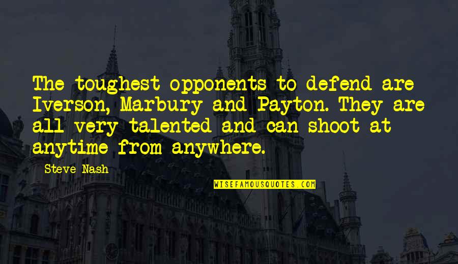 Happy Easter Day Quotes By Steve Nash: The toughest opponents to defend are Iverson, Marbury