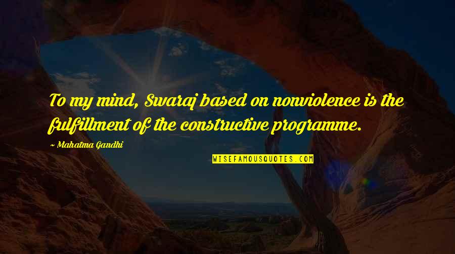 Happy Easter Greetings Quotes By Mahatma Gandhi: To my mind, Swaraj based on nonviolence is Happy Easter Greetings Quotes By Mahatma Gandhi: To my mind, Swaraj based on nonviolence is