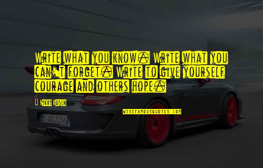 Happy Ems Week Quotes By Nikki Rosen: Write what you know. Write what you can't