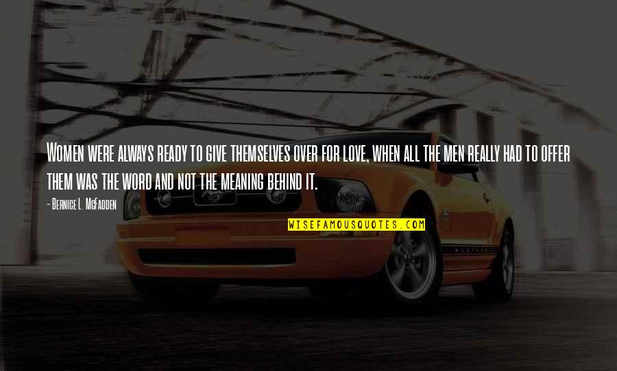 Happy Endings No Ho Ho Quotes By Bernice L. McFadden: Women were always ready to give themselves over