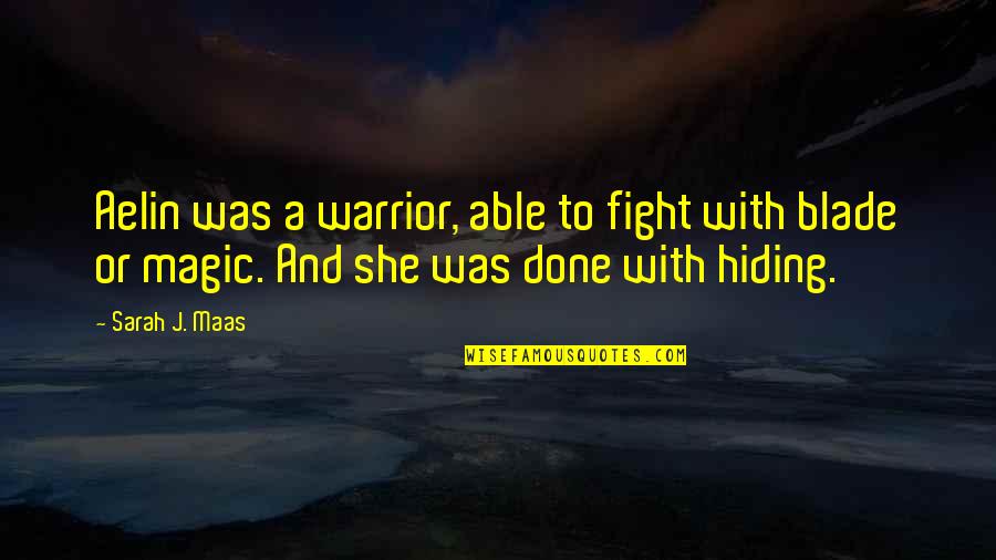 Happy Face Picture Quotes By Sarah J. Maas: Aelin was a warrior, able to fight with