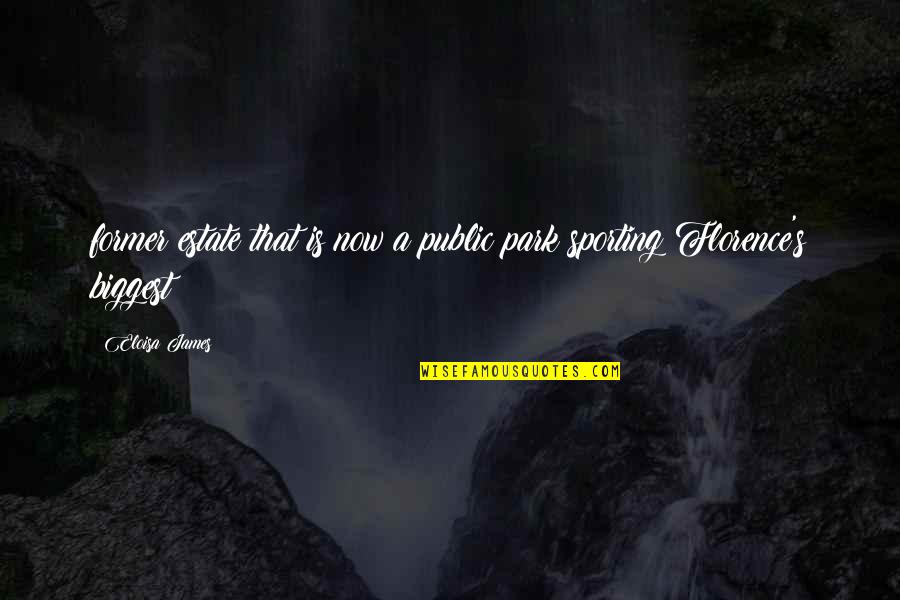 Happy Family Memories Quotes By Eloisa James: former estate that is now a public park