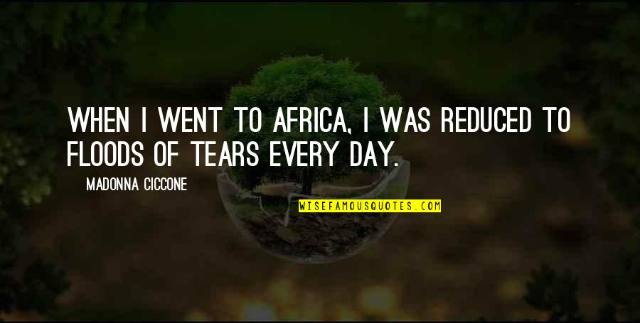 Happy Family Time Quotes By Madonna Ciccone: When I went to Africa, I was reduced