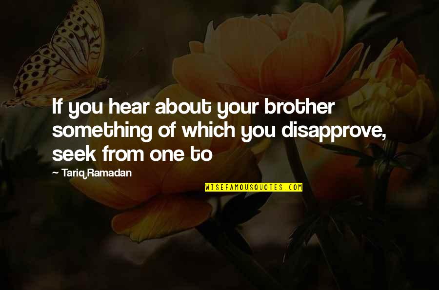 Happy Feast Quotes By Tariq Ramadan: If you hear about your brother something of