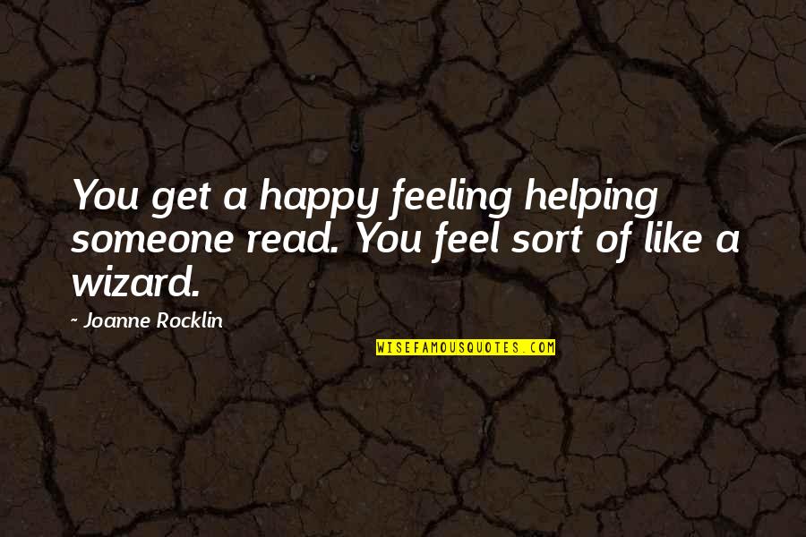 Happy Feeling Quotes By Joanne Rocklin: You get a happy feeling helping someone read.