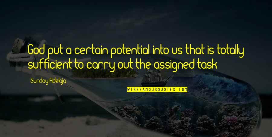 Happy Festive Quotes By Sunday Adelaja: God put a certain potential into us that