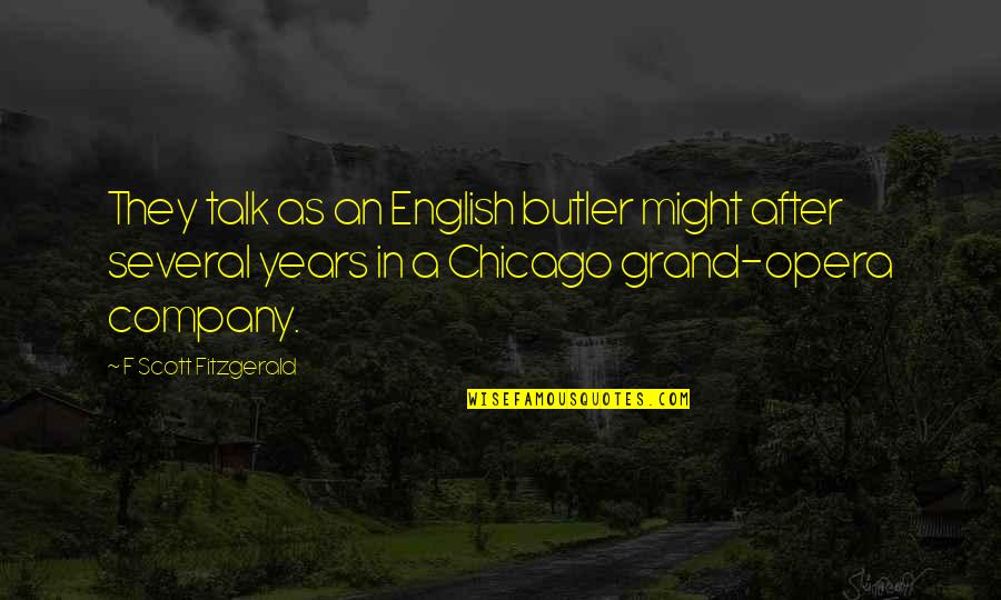 Happy Finally Quotes By F Scott Fitzgerald: They talk as an English butler might after