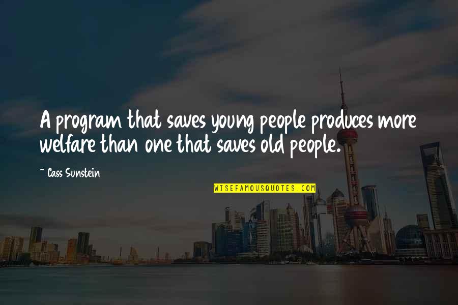 Happy Fourth Of July Inspirational Quotes By Cass Sunstein: A program that saves young people produces more
