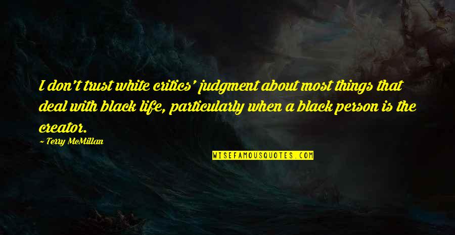 Happy Friday 13th Quotes By Terry McMillan: I don't trust white critics' judgment about most