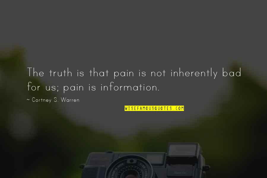 Happy Friday Images And Quotes By Cortney S. Warren: The truth is that pain is not inherently