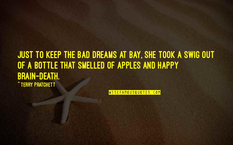 Happy Funny Quotes By Terry Pratchett: Just to keep the bad dreams at bay,